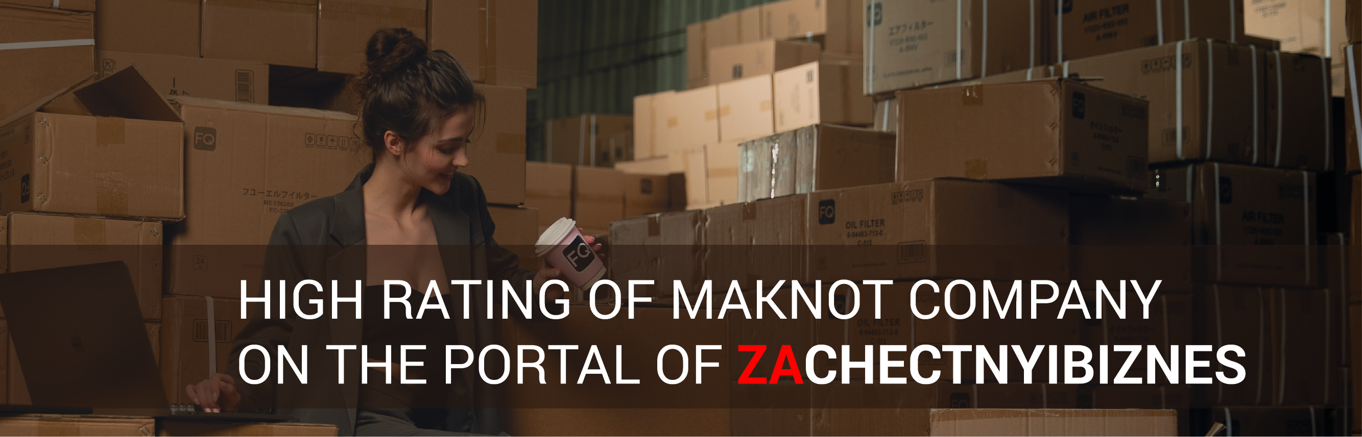 MAKNOT company is a reliable partner according to the portal of ZACHECTNYIBIZNES!